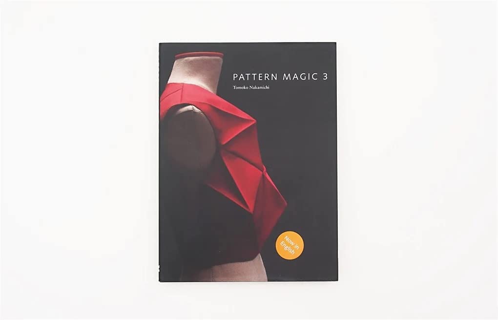 Pattern Magic 3: The latest addition to the cult Japanese Pattern Magic series (dress-making, pattern design, sewing, fashion)