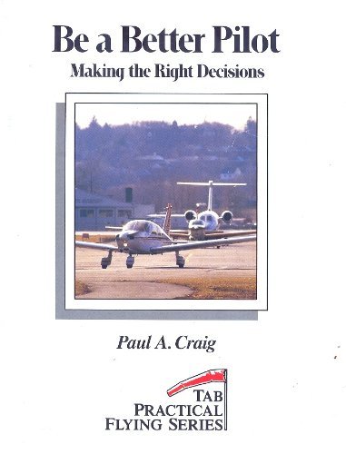 Télécharger Be a Better Pilot: Making the Right Decisions livre En ligne