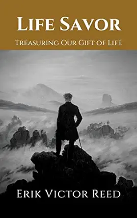 Life Savor: Treasuring Our Gift of Life