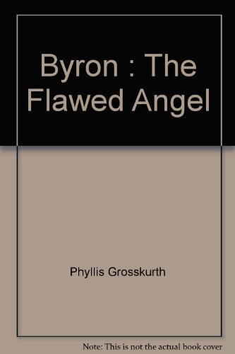 Byron: The Flawed Angel 1551990075 Book Cover