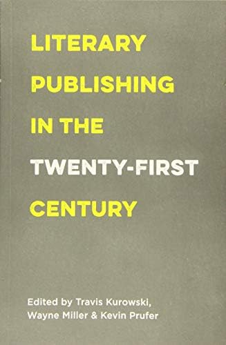 Literary Publishing in the Twenty-First Century
