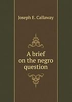 A brief on the negro question 5519477426 Book Cover