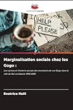 Marginalisation sociale chez les Gogo :: Les racines et l'histoire sociale des mendiants de rue Gogo dans la ville de Dar es Salaam, 1890-2000