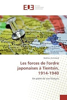 Paperback Les Forces de l'Ordre Japonaises À Tientsin, 1914-1940 [French] Book