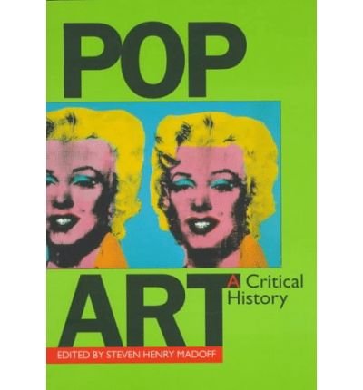 Pop Art: A Critical History (Documents of Twentieth-Century Art) (Paperback) - Common
