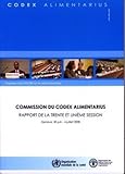Commission Du Codex Alimentarius: Rapport De La Trente Et Unième Session, Genève, 30 Juin - 4 Juillet 2008, Programme Mixte Fao/Oms Sur Les Normes Alimentaires