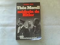 Theo Morell Medecin de Hitler 270480303X Book Cover
