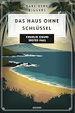 Earl Derr Biggers. Das Haus ohne Schlüssel. Charlie Chans erster Fall (Cosy-Crime-Klassiker)