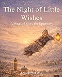 night wishes for love  The Night of Little Wishes: A Magical Story for Epiphany