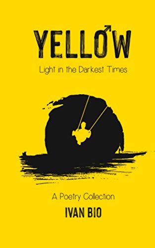 Yellow: Light in the Darkest Times