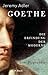 Goethe: Die Erfindung der Moderne. Eine Biographie