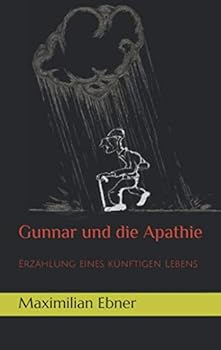 Paperback Gunnar und die Apathie: Erzählung eines kurzen Lebens (German Edition) [German] Book