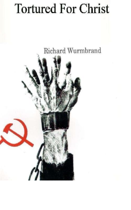 Tortured for Christ by Richard Wurmbrand