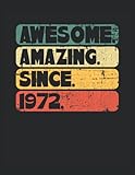  Awesome Amazing Since 1972: Cuaderno punteado, Carta (21,59 x 27,94 cm), 120 páginas, papel crema, cubierta mate