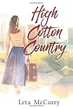 High Cotton Country