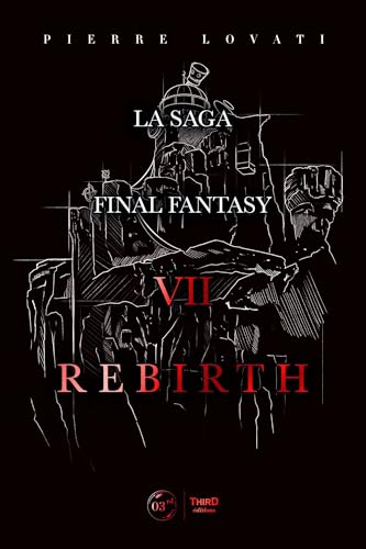 La Saga Final Fantasy VII Rebirth