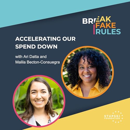 No Time to Lose: Accelerating Our Spend Down with Ariana Datta and Malila Becton-Consuegra