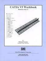 CATIA Version 5 Workbook, Release 10 & 11 1585030953 Book Cover