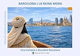 dias libres barcelona 2018  Barcelona i la Reina Mora: Una guia de Barcelona explicada com una història (Les històries de l\'avi mariner)