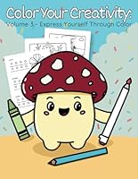 Color Your Creativity: Volume 3 - Express Yourself Through Color B0F5QMNNZC Book Cover