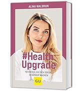 # Health Upgrade: 101 Hacks, die dich sofort gesünder machen (GU Einzeltitel Gesundheit/Alternati...