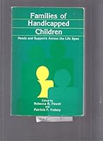 Families of Handicapped Children: Needs and Supports Across the Life-Span 0936104848 Book Cover
