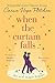 When The Curtain Falls: The TOP FIVE Sunday Times Bestseller