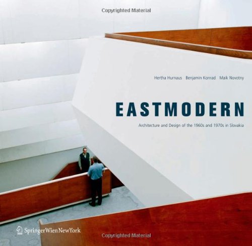 Eastmodern: Architecture and Design of the 1960s and 1970s in Slovakia