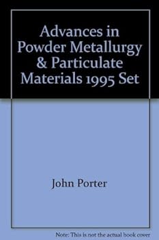 Hardcover Advances in Powder Metallurgy & Particulate Materials, 1995, Set Book
