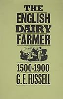 The English Dairy Farmer, 1500 1900 0714613096 Book Cover