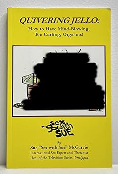 Paperback Quivering Jello: How to Have Mind-Blowing, Toe Curling, Orgasms! Book