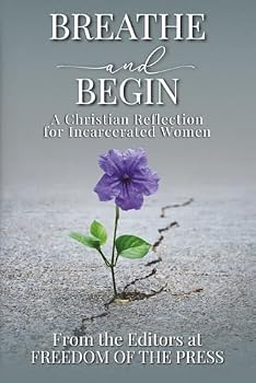Breathe and Begin: A Christian Reflection for Incarcerated Women