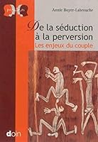 De la séduction à la perversion: Les enjeux du couple (Polémiques) 2704013799 Book Cover