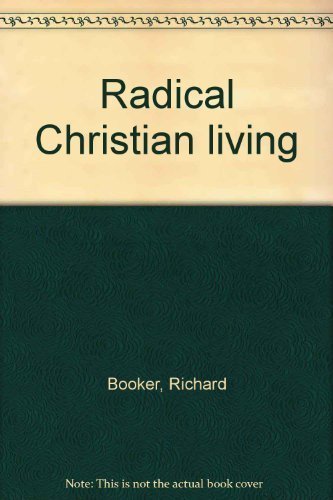 Radical Christian living 0932081037 Book Cover
