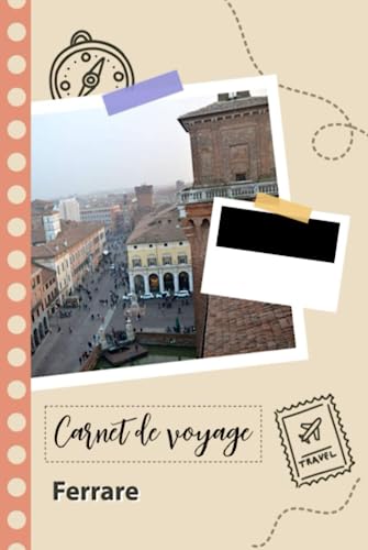 Carnet de voyage à remplir - Ferrare: Un journal de voyage amusant pour les couples, hommes et femme