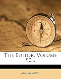  The Editor, Volume 90...