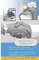 More Than Medicine: What They Don't Teach You in Medical, MA, Nursing, or PA School 150897957X Book Cover