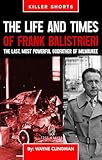 The Life and Times of Frank Balistrieri: The Last, Most Powerful Godfather of Milwaukee (English Edition) - Clingman, Wayne