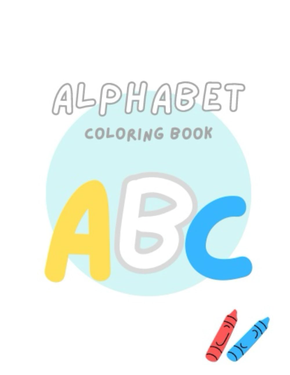 Learning Your ABC's: Coloring Book