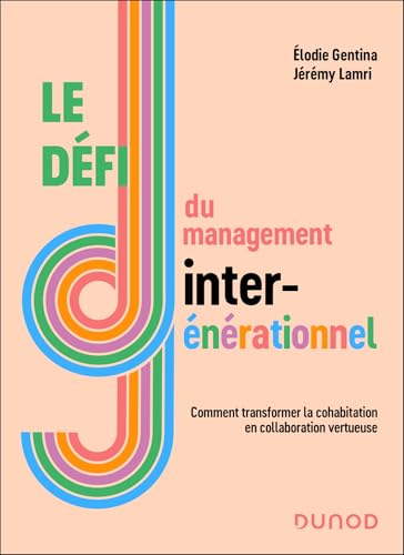livre Le défi du management intergénérationnel: Comment transformer la cohabitation en collaboration vertueuse