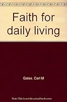 Faith for daily living B0007GXHCK Book Cover