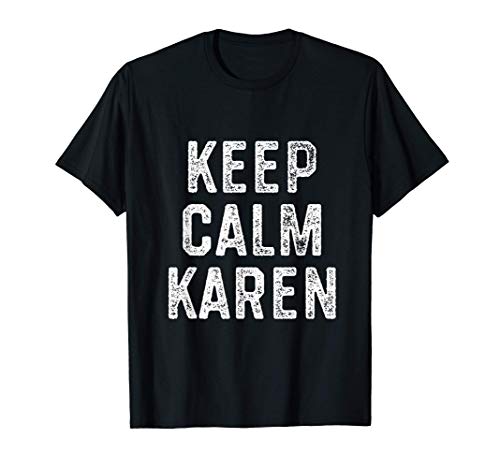 Mantener la calma Karen Meme Camiseta