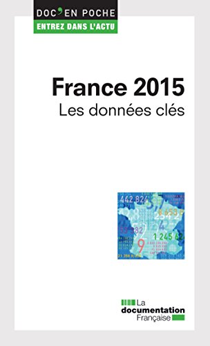 Télécharger France 2015 - Les données clés (Doc en poche - Entrez dans l'actu t. 30) Livre eBook France