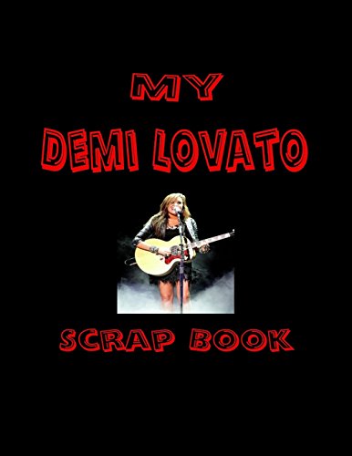 My Demi Lovato Scrap Book: Blank Pages for You to