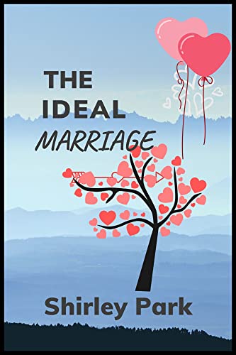 THE IDEAL MARRIAGE: The All-Inclusive Guide to Maintaining a Strong, Vibrant, and Long-Lasting Marriage
