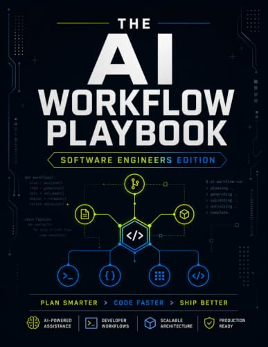 The AI Workflow Playbook for Software Engineers: Enterprise AI Workflow Planner and Compliance Journal: Large Format Input Vector, Parameter Tweaks, and Production Deployment Matrix