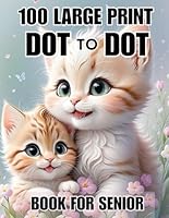 100 Large print Dot To Dot Book For Senior: Challenging and Fun Large Print Dot to Dot Puzzle book For Adult And Senior.(50 Hard designs) B0D4YRM9QM Book Cover