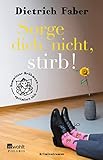 dietrich faber reihenfolge  Sorge dich nicht, stirb!: Kommissar Bröhmann optimiert sich (Bröhmann ermittelt, Band 6)