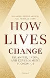 How Lives Change: Palanpur, India, and Development Economics