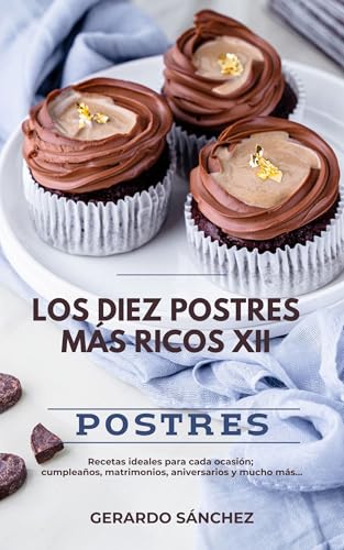 Los Diez Postres Más Ricos XII: Postres